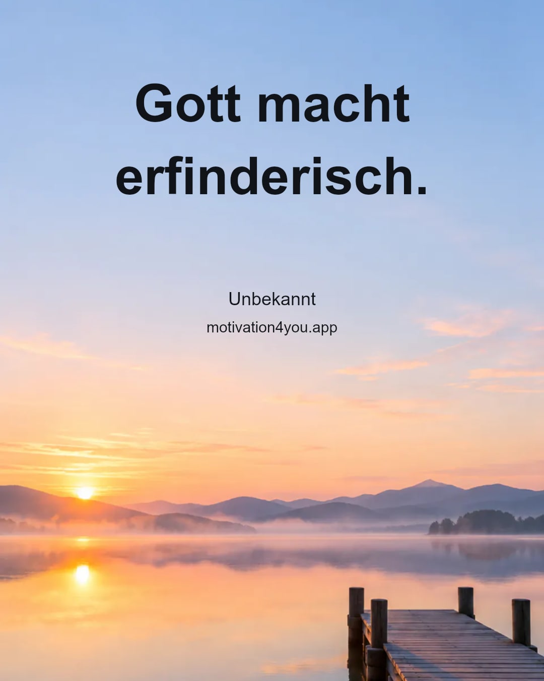 Gott macht erfinderisch.