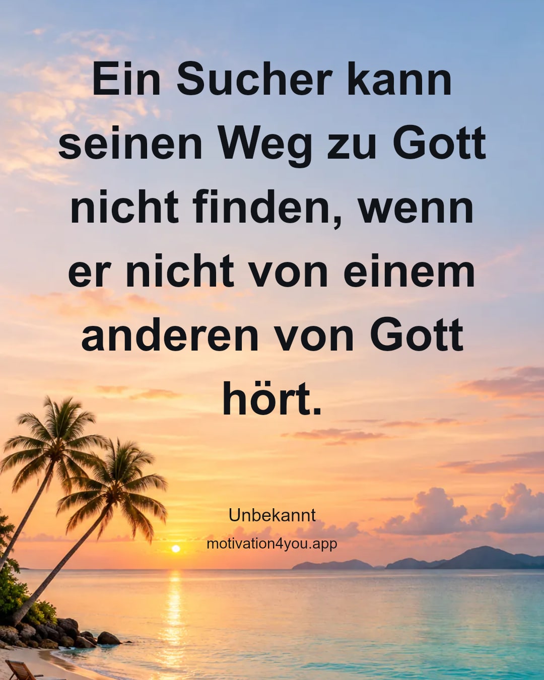 Ein Sucher kann seinen Weg zu Gott nicht finden, wenn er nicht von einem anderen von Gott hört.