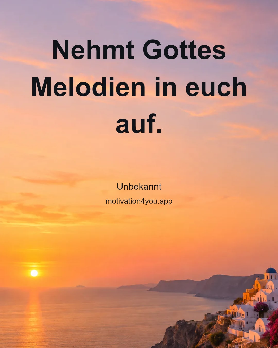 Nehmt Gottes Melodien in euch auf.