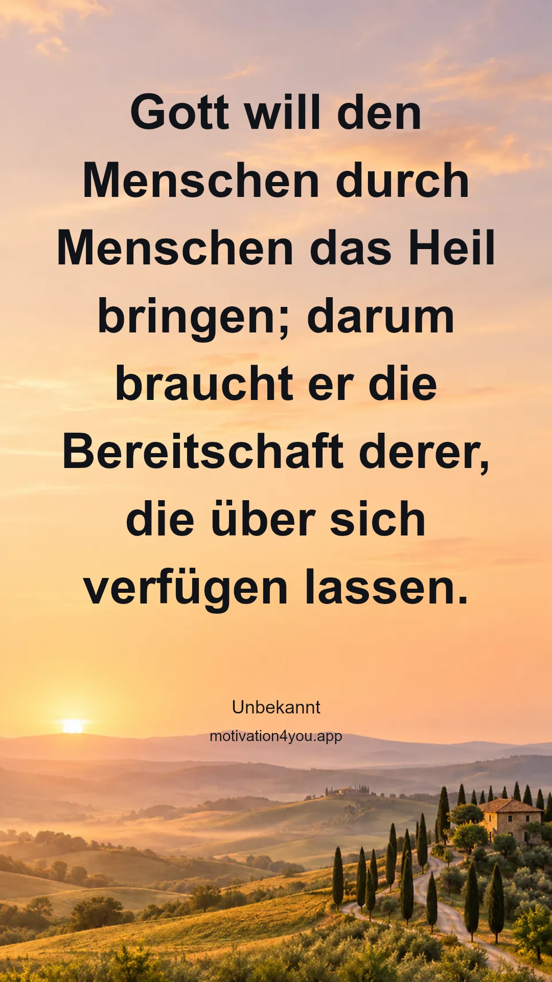 Gott will den Menschen durch Menschen das Heil bringen; darum braucht er die Bereitschaft derer, die über sich verfügen lassen.