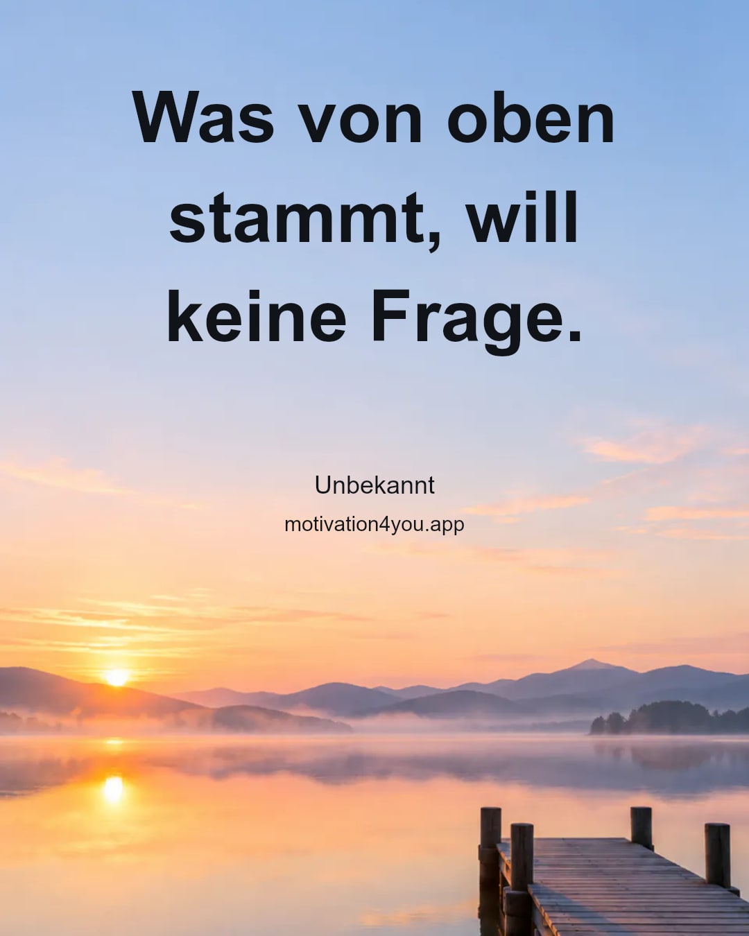 Was von oben stammt, will keine Frage.