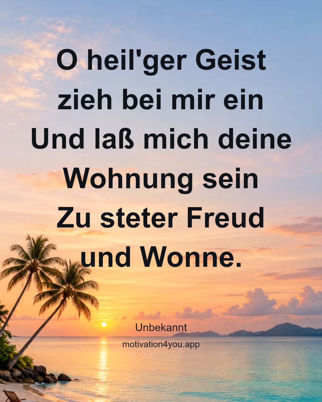 O heil'ger Geist zieh bei mir ein
Und laß mich deine Wohnung sein
Zu steter Freud und Wonne.