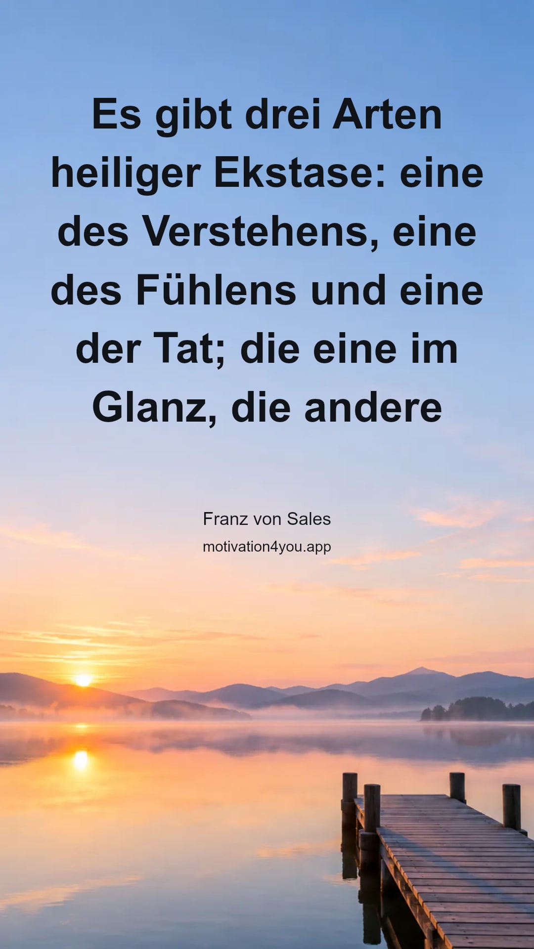 Es gibt drei Arten heiliger Ekstase: eine des Verstehens, eine des Fühlens und eine der Tat; die eine im Glanz, die andere in Glut und die dritte im Werk; die erste vollzieht sich in der Bewunderung, die andere in Gottesnähe und die dritte im Tun.