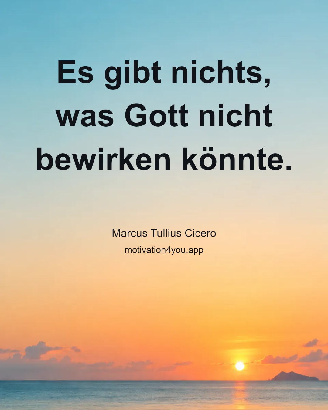Es gibt nichts, was Gott nicht bewirken könnte.