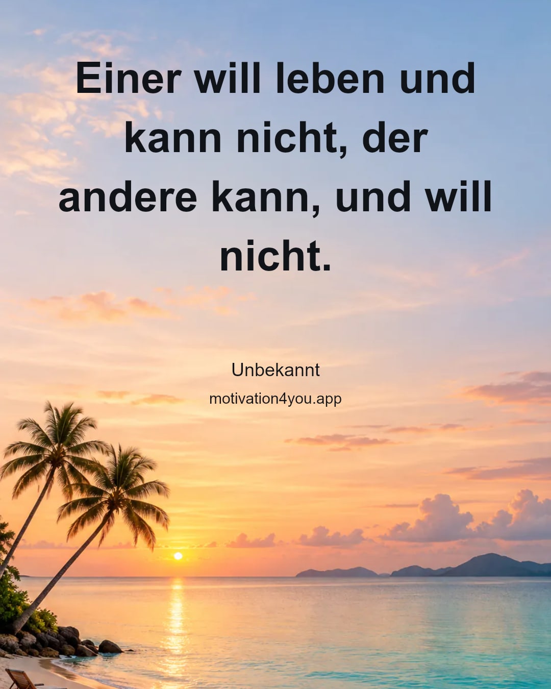 Einer will leben und kann nicht, der andere kann, und will nicht.