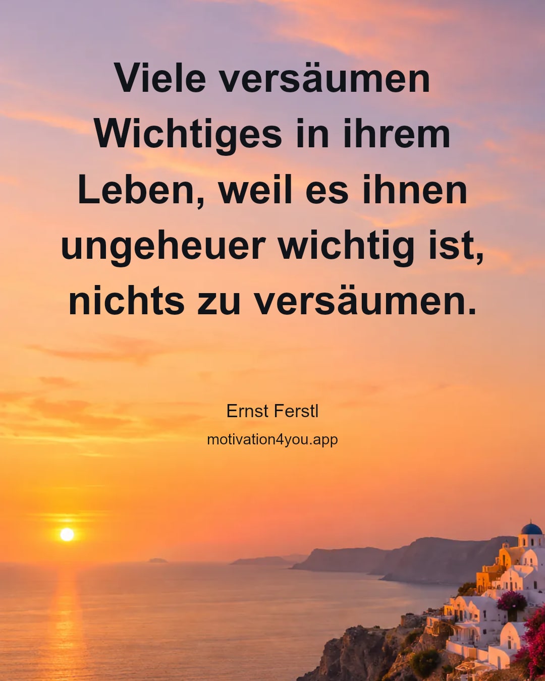 Viele versäumen Wichtiges in ihrem Leben, weil es ihnen ungeheuer wichtig ist, nichts zu versäumen.