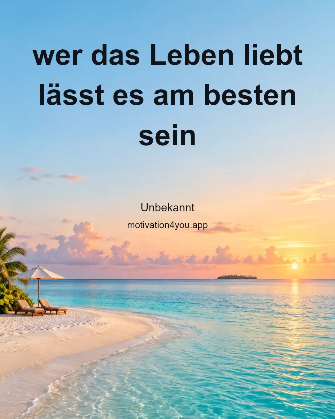 wer das Leben liebt
lässt es am besten sein