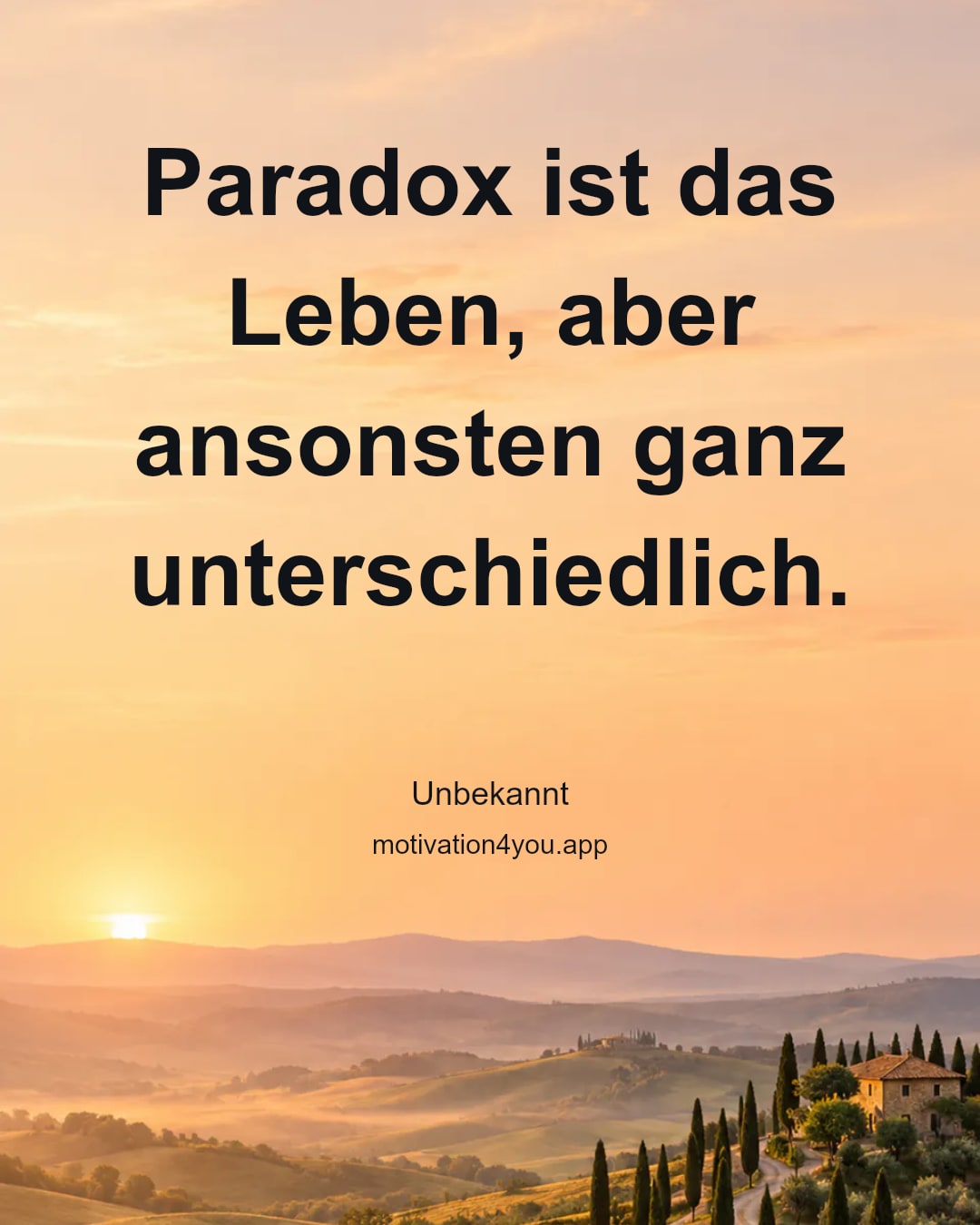 Paradox ist das Leben, aber ansonsten ganz unterschiedlich.