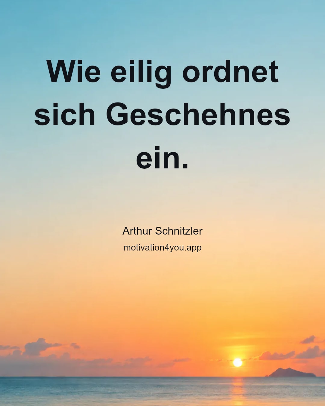 Wie eilig ordnet sich Geschehnes ein.