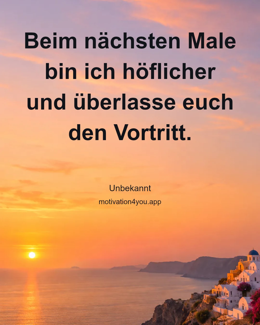 Beim nächsten Male bin ich höflicher und überlasse euch den Vortritt.