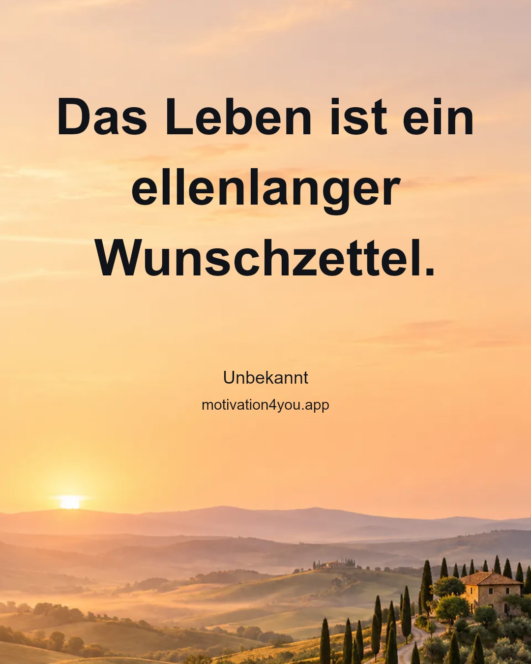 Das Leben ist ein ellenlanger Wunschzettel.