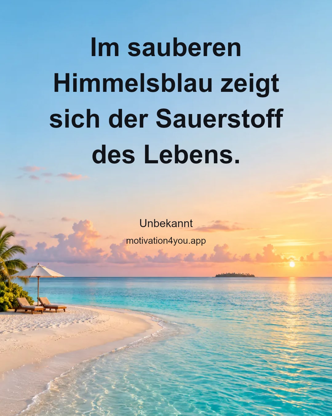 Im sauberen Himmelsblau zeigt sich der Sauerstoff des Lebens.