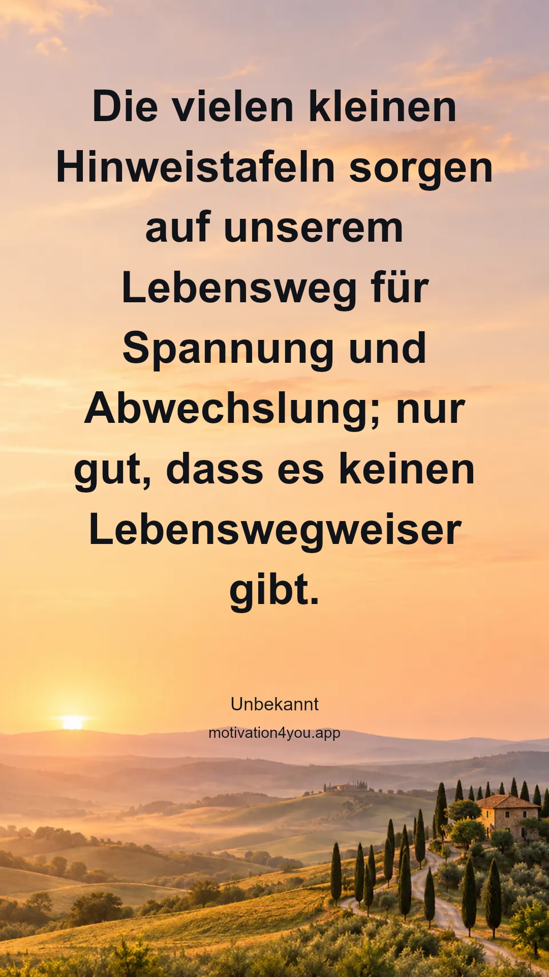 Die vielen kleinen Hinweistafeln sorgen auf unserem Lebensweg für Spannung und Abwechslung; nur gut, dass es keinen Lebenswegweiser gibt.