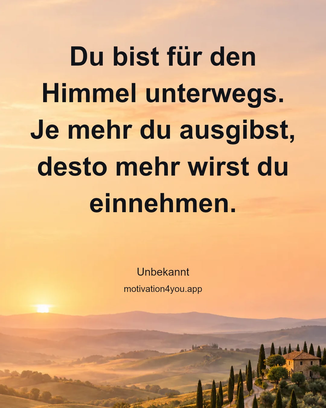 Du bist für den Himmel unterwegs. Je mehr du ausgibst, desto mehr wirst du einnehmen.