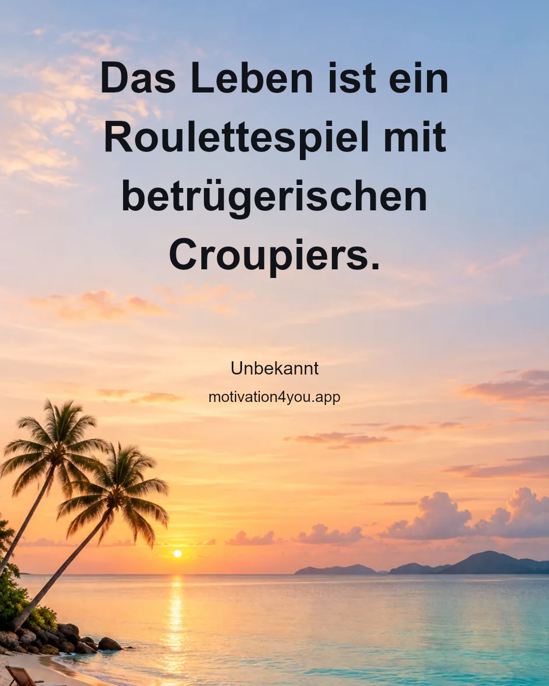 Das Leben ist ein Roulettespiel mit betrügerischen Croupiers.