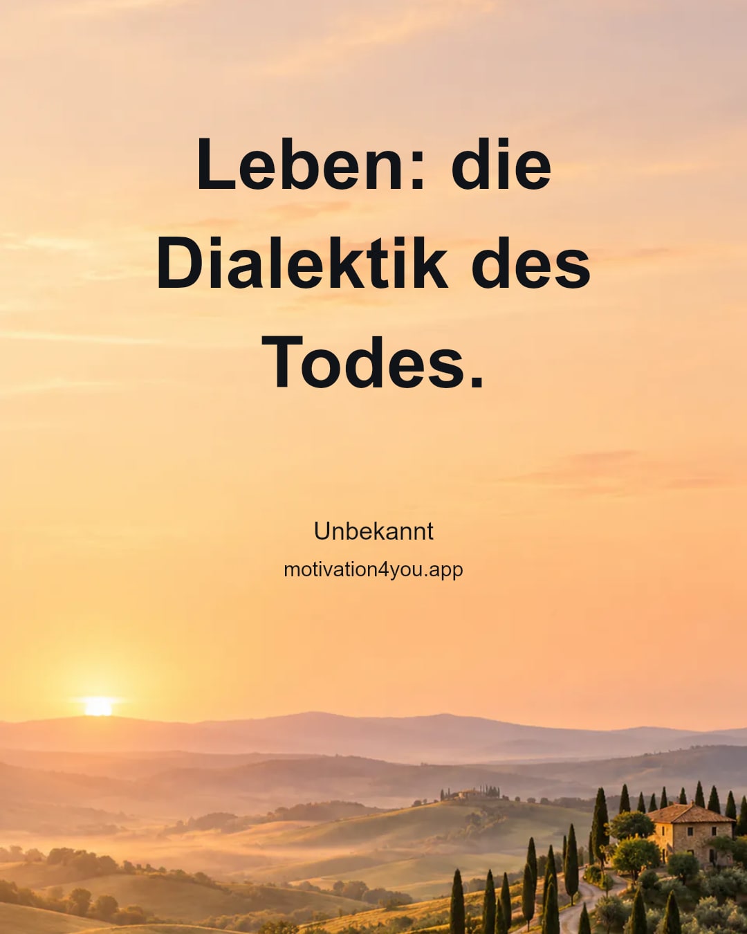 Leben: die Dialektik des Todes.