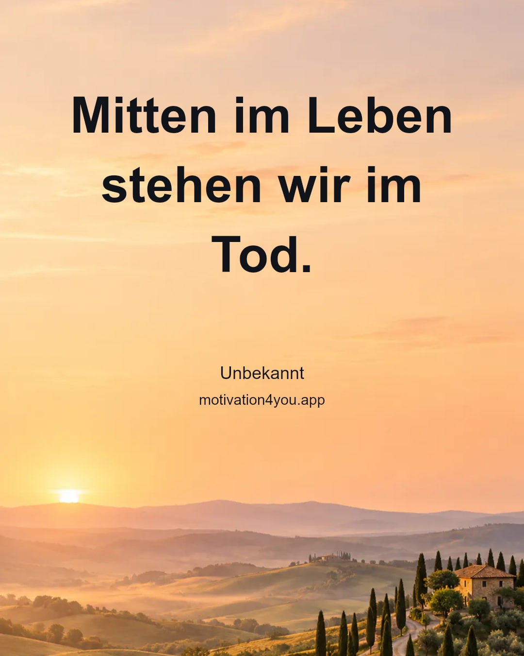 Mitten im Leben stehen wir im Tod.