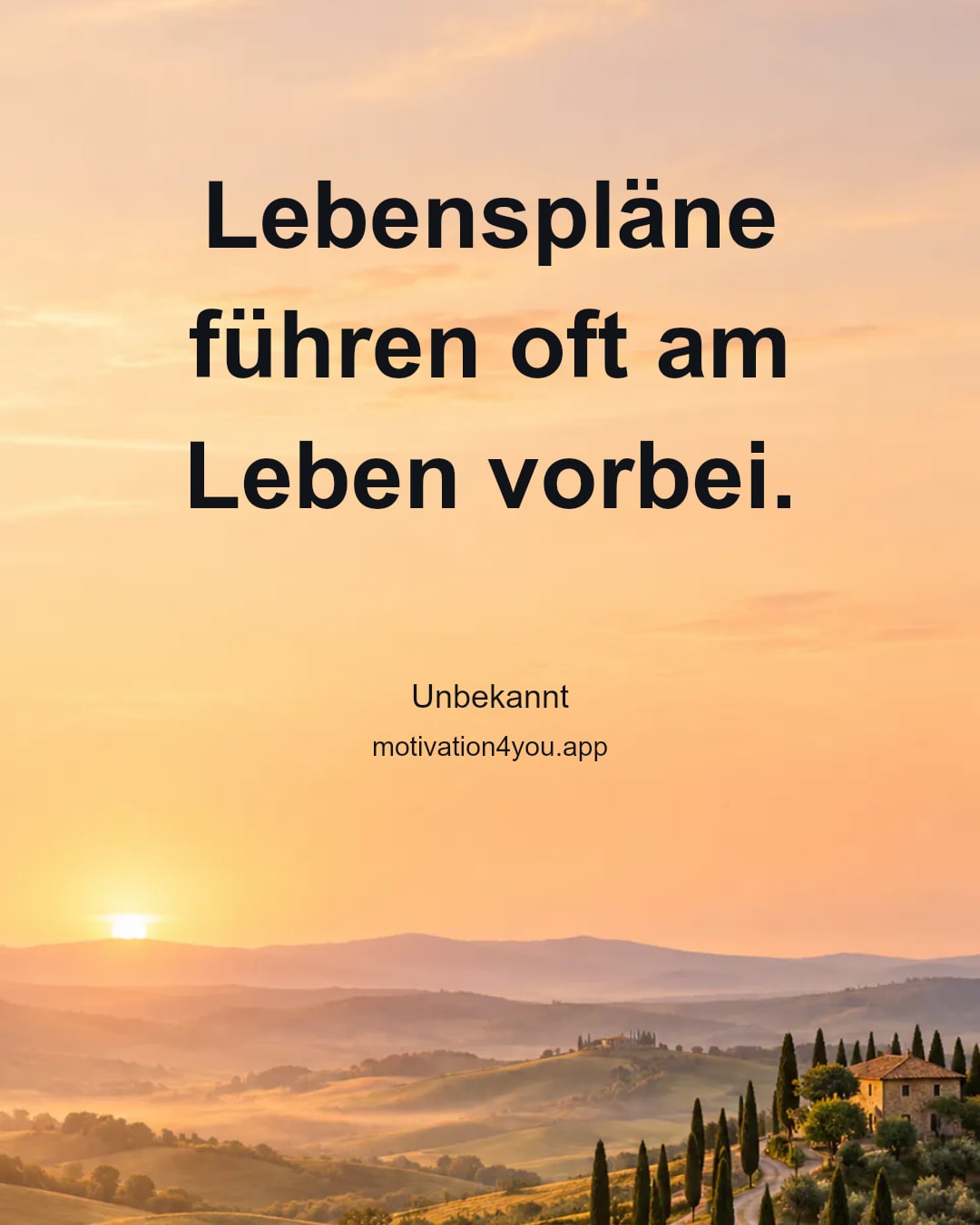 Lebenspläne führen oft am Leben vorbei.