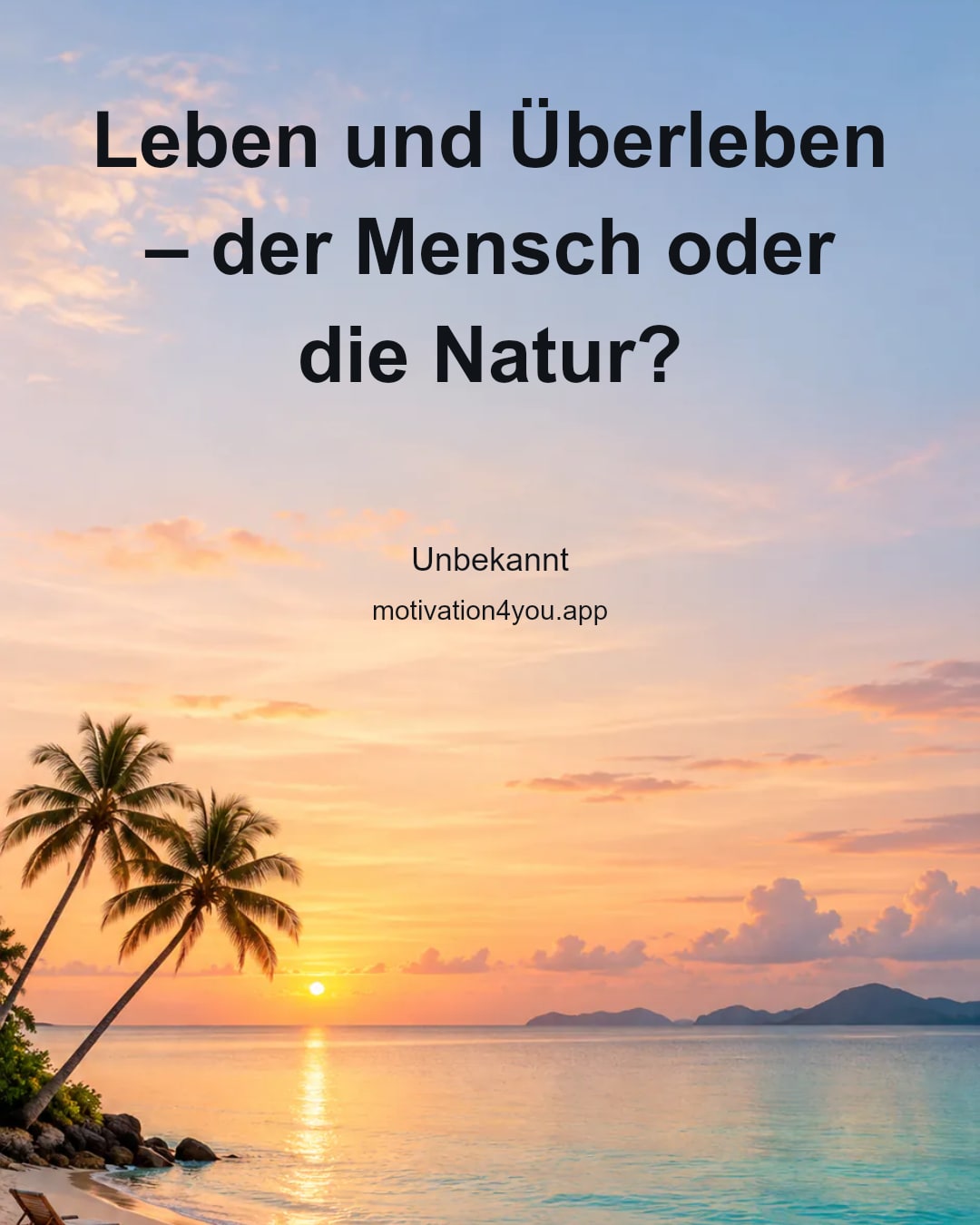 Leben und Überleben – der Mensch oder die Natur?