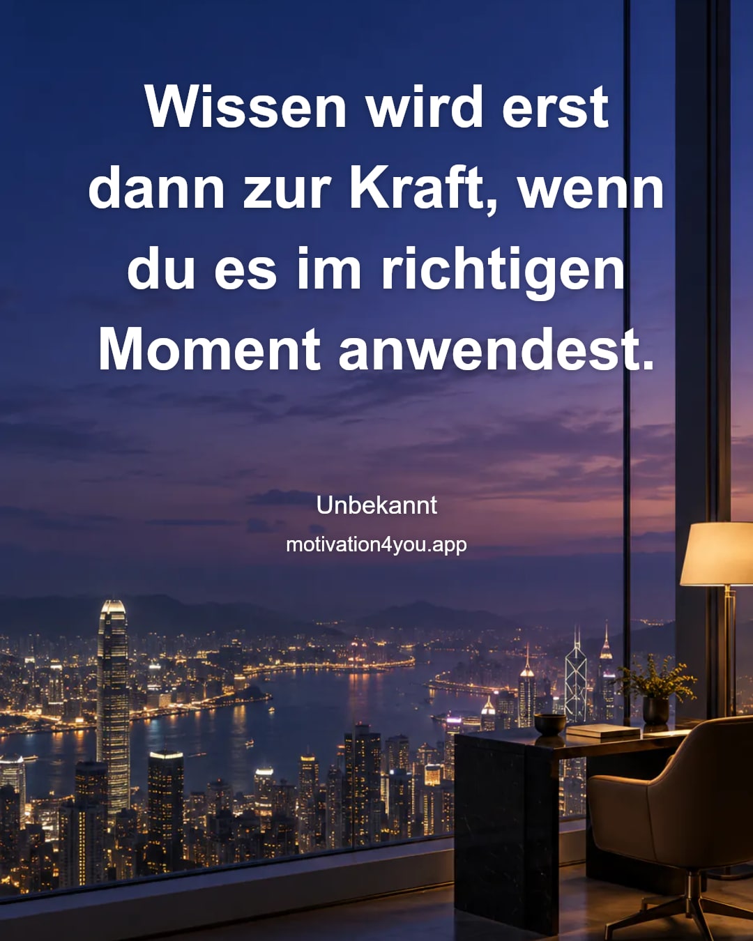 Wissen wird erst dann zur Kraft, wenn du es im richtigen Moment anwendest.