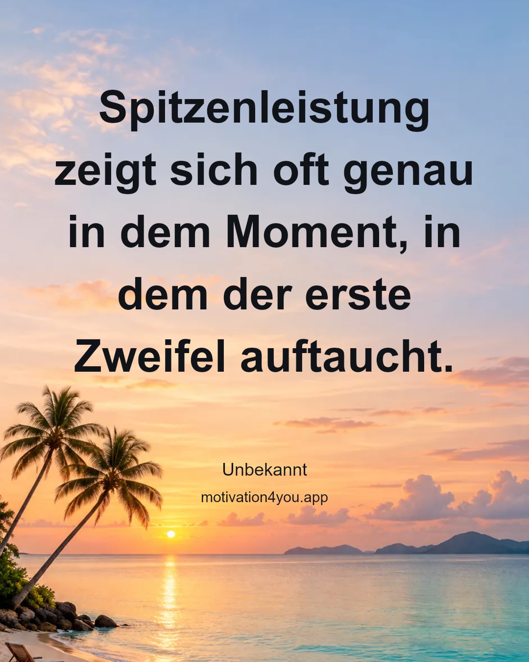 Spitzenleistung zeigt sich oft genau in dem Moment, in dem der erste Zweifel auftaucht.