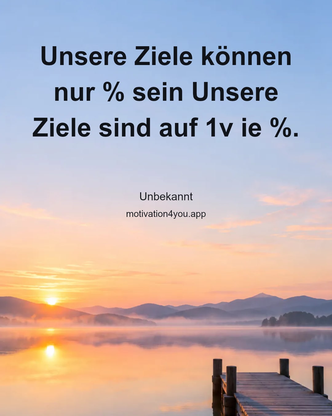 Unsere Ziele können nur % sein Unsere Ziele sind auf 1v ie %.