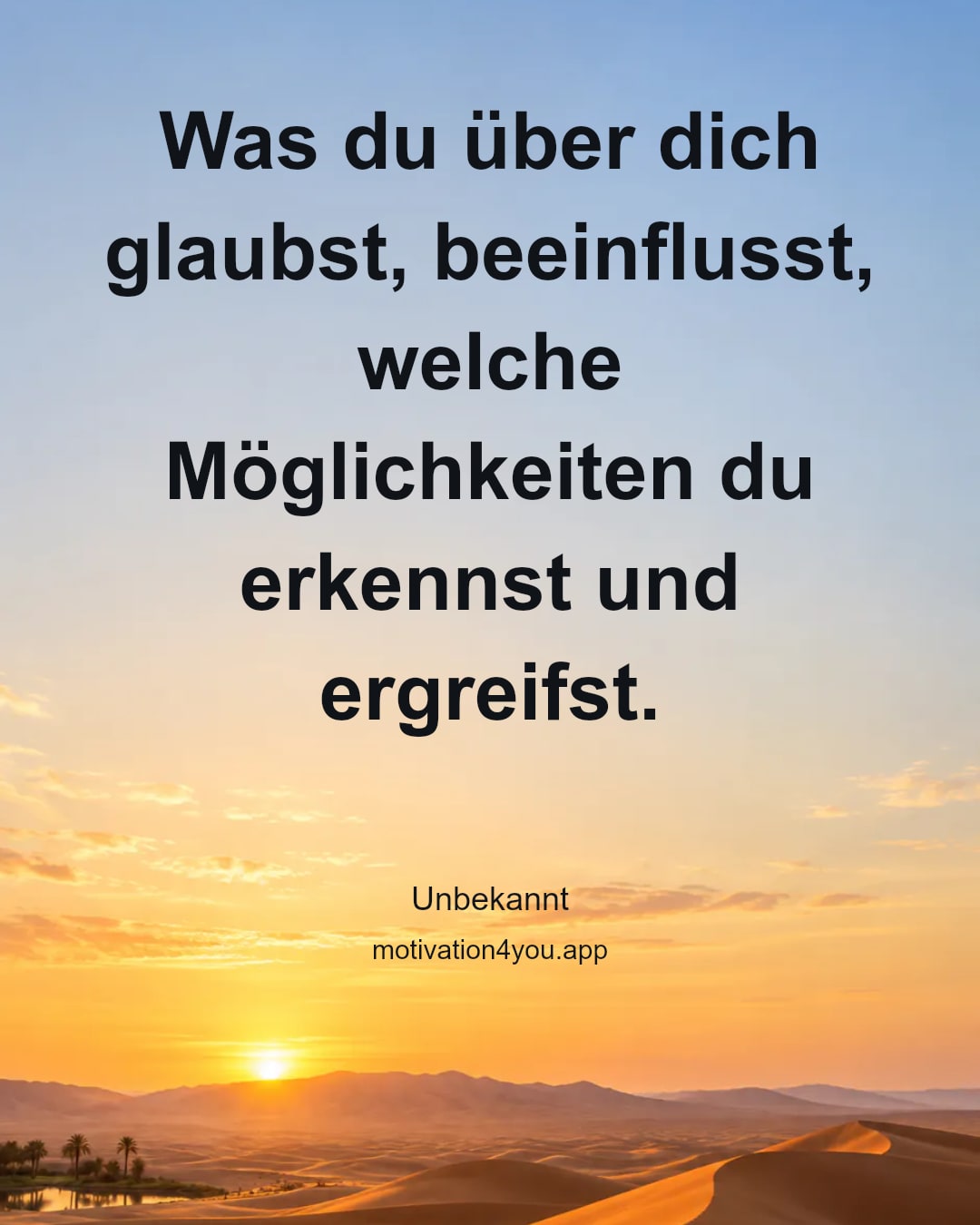 Was du über dich glaubst, beeinflusst, welche Möglichkeiten du erkennst und ergreifst.