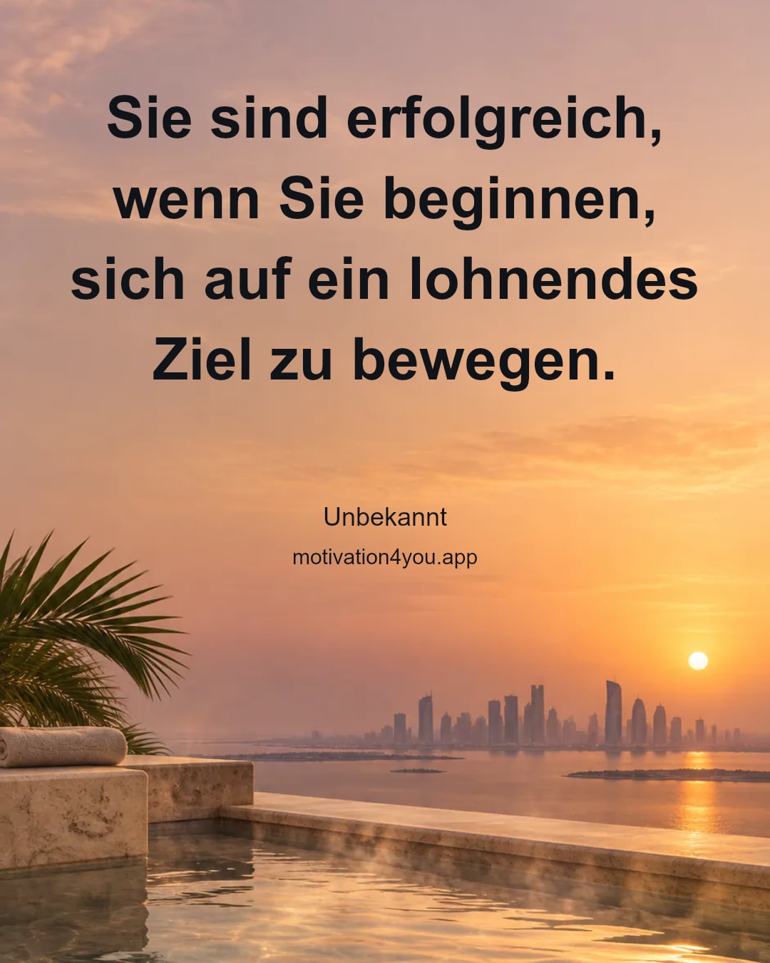 Sie sind erfolgreich, wenn Sie beginnen, sich auf ein lohnendes Ziel zu bewegen.