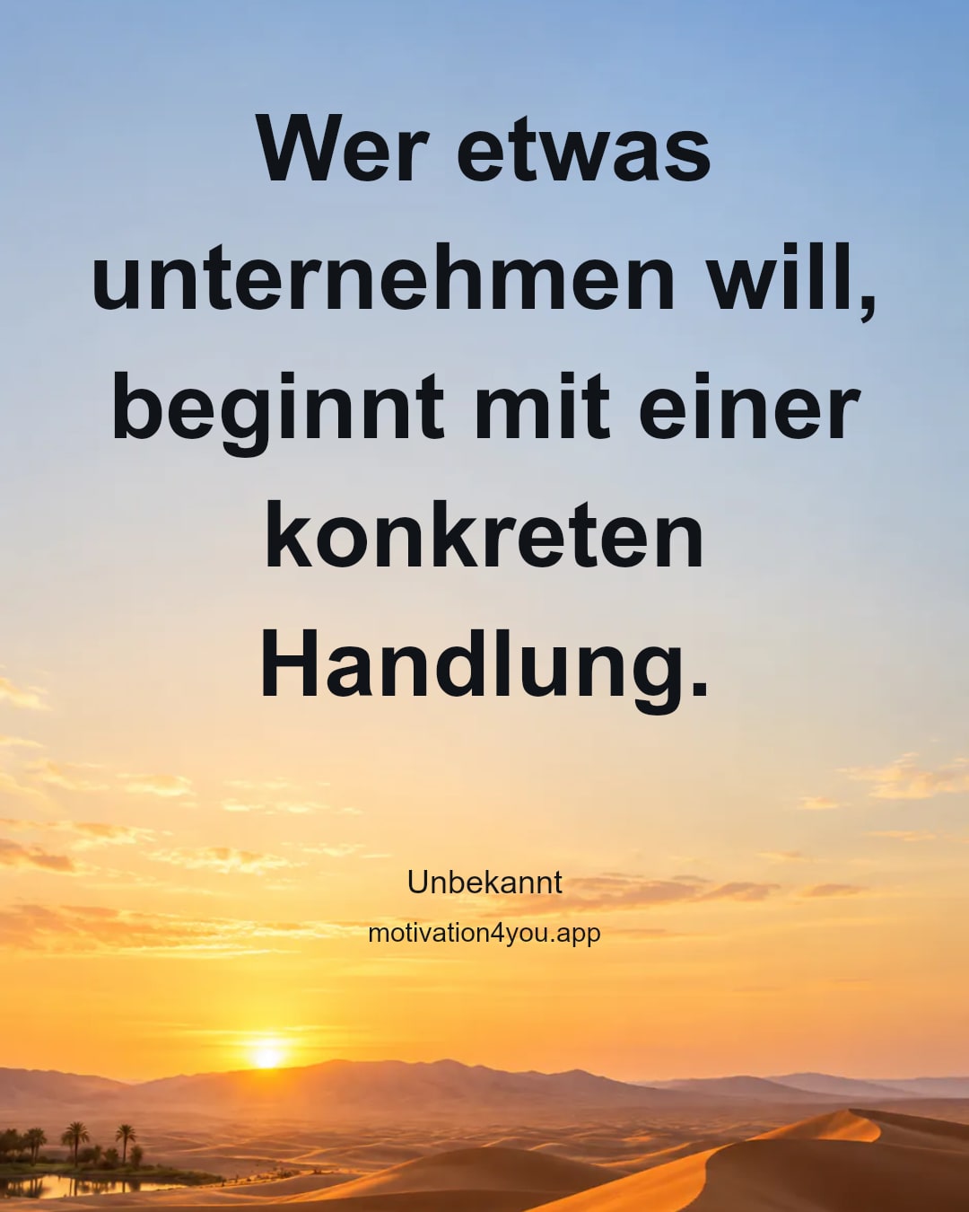 Wer etwas unternehmen will, beginnt mit einer konkreten Handlung.