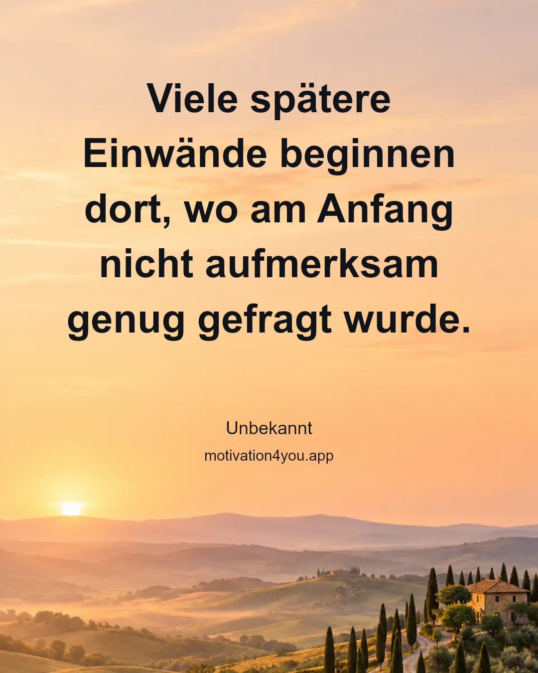 Viele spätere Einwände beginnen dort, wo am Anfang nicht aufmerksam genug gefragt wurde.