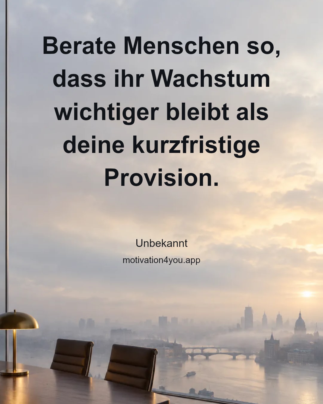 Berate Menschen so, dass ihr Wachstum wichtiger bleibt als deine kurzfristige Provision.