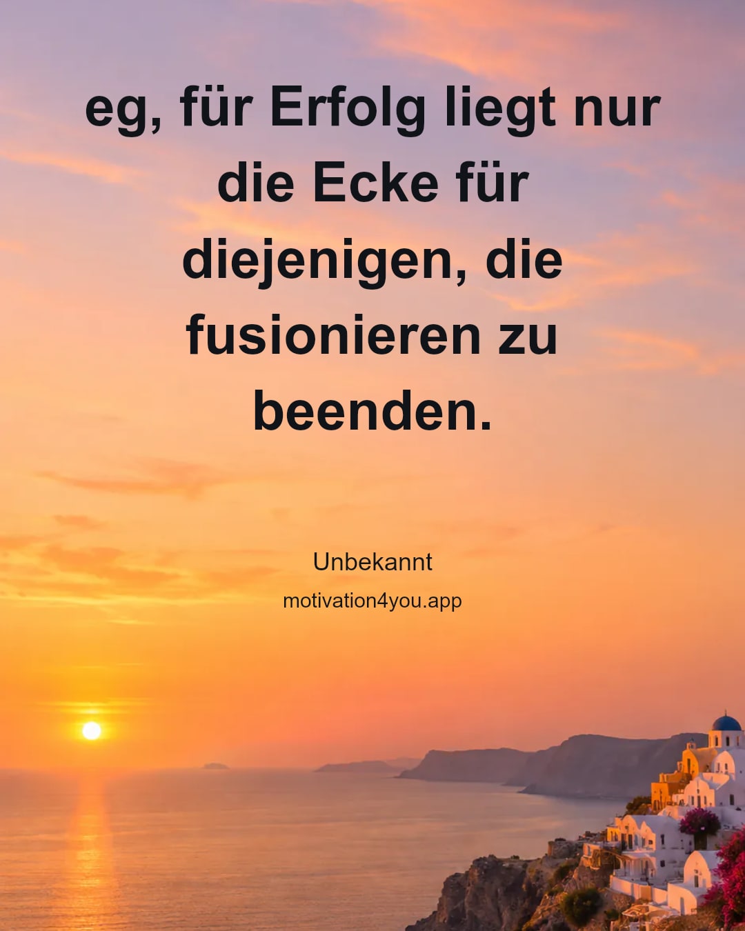 eg, für Erfolg liegt nur die Ecke für diejenigen, die fusionieren zu beenden.