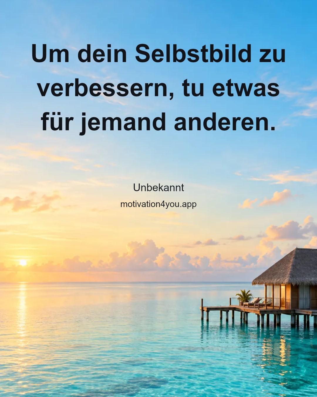 Um dein Selbstbild zu verbessern, tu etwas für jemand anderen.