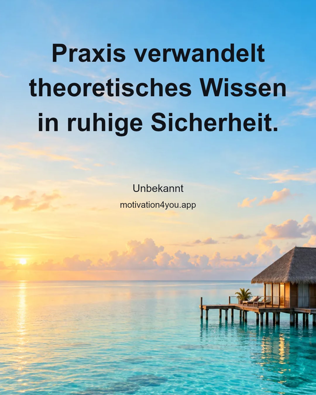 Praxis verwandelt theoretisches Wissen in ruhige Sicherheit.