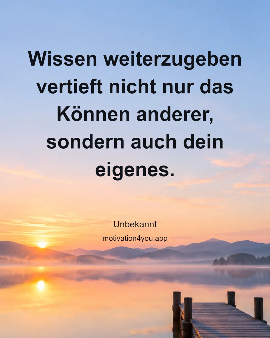 Wissen weiterzugeben vertieft nicht nur das Können anderer, sondern auch dein eigenes.