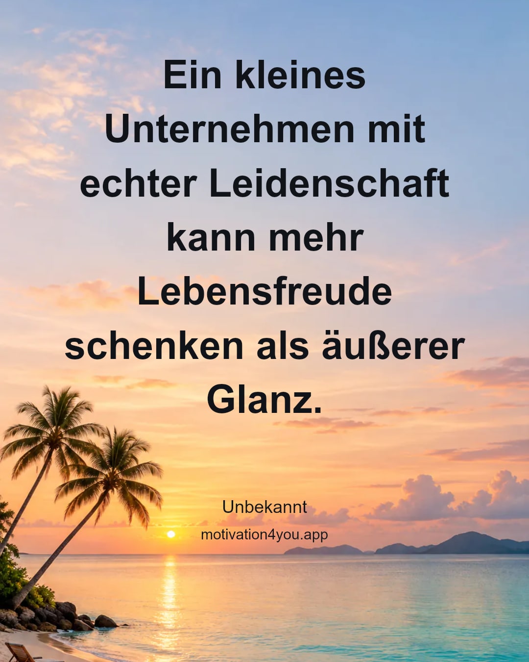 Ein kleines Unternehmen mit echter Leidenschaft kann mehr Lebensfreude schenken als äußerer Glanz.