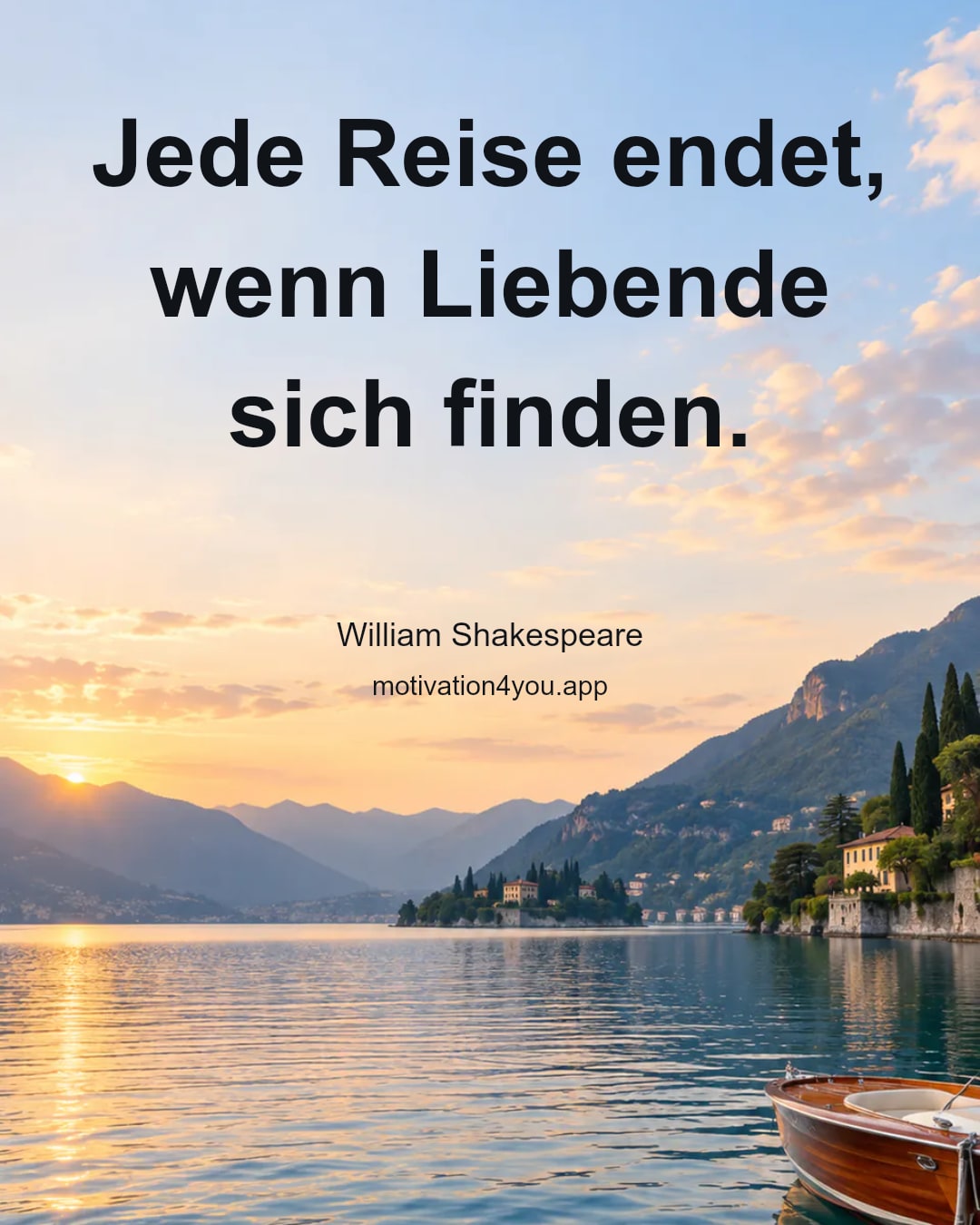 Jede Reise endet, wenn Liebende sich finden.