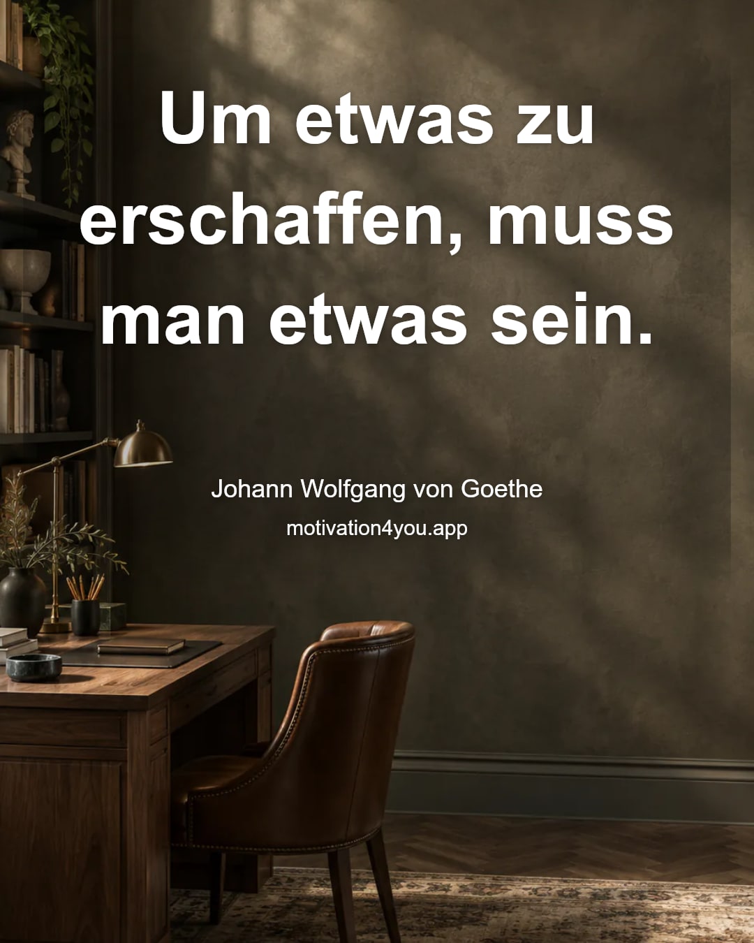 Um etwas zu erschaffen, muss man etwas sein.