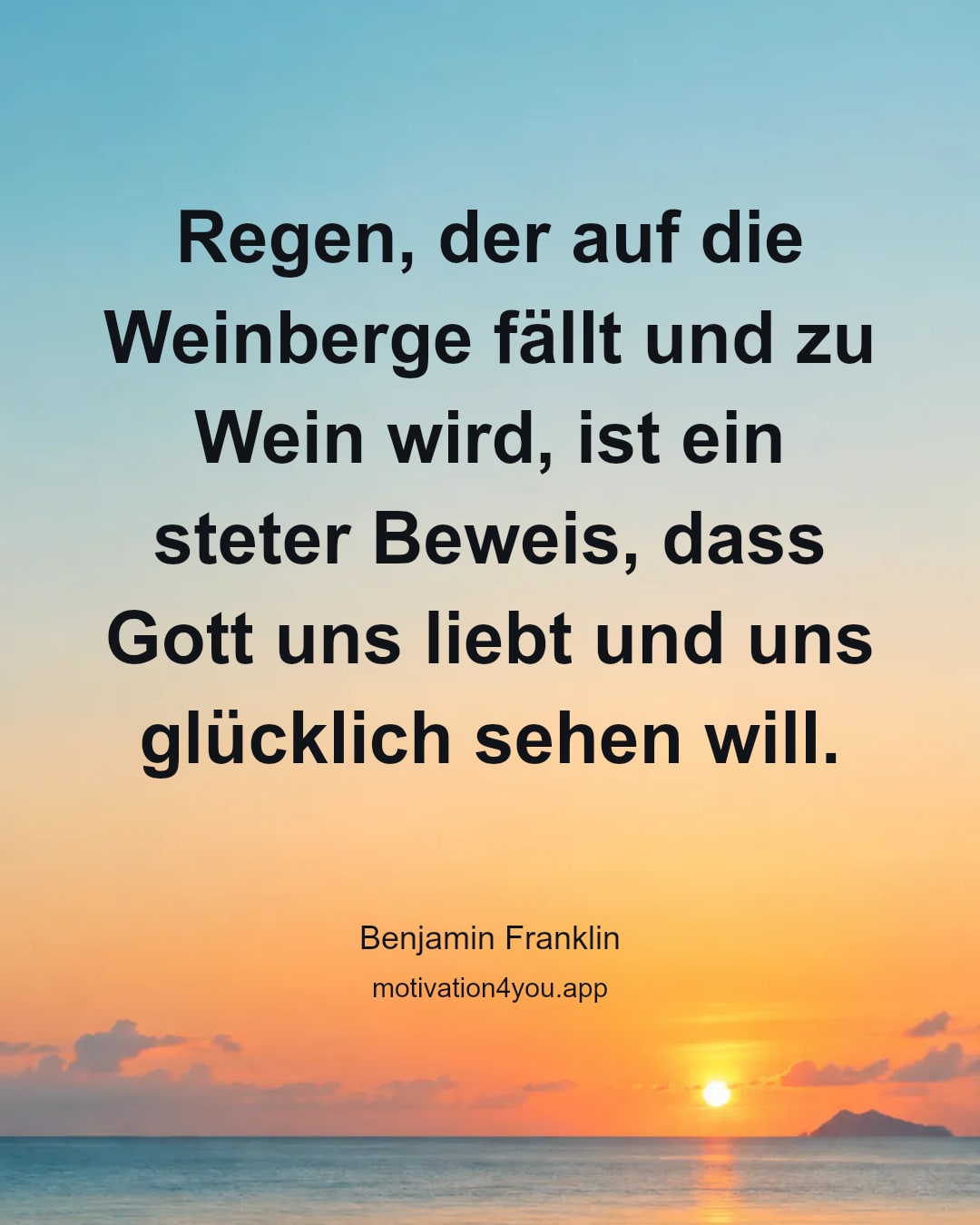 Regen, der auf die Weinberge fällt und zu Wein wird, ist ein steter Beweis, dass Gott uns liebt und uns glücklich sehen will.