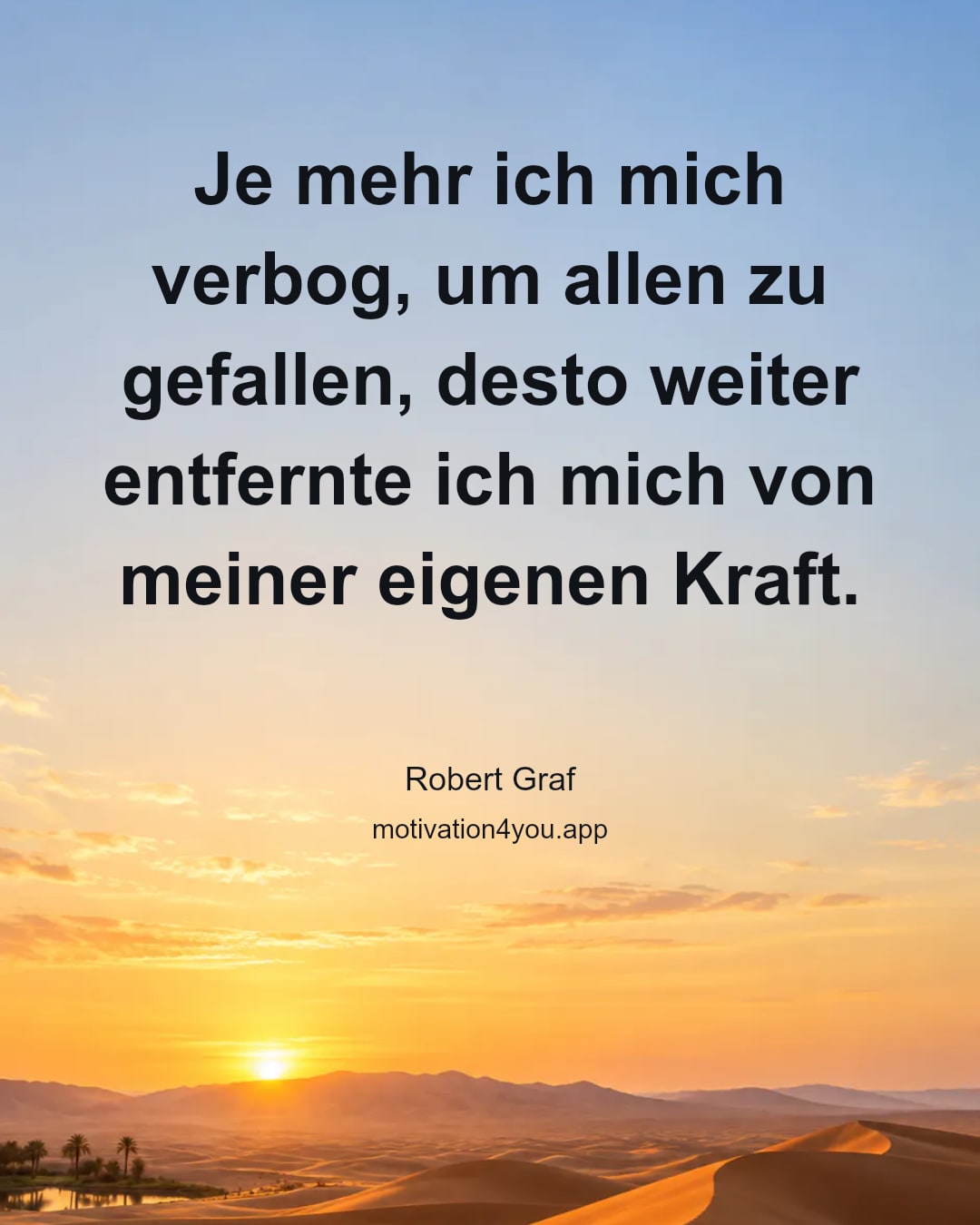 Je mehr ich mich verbog, um allen zu gefallen, desto weiter entfernte ich mich von meiner eigenen Kraft.