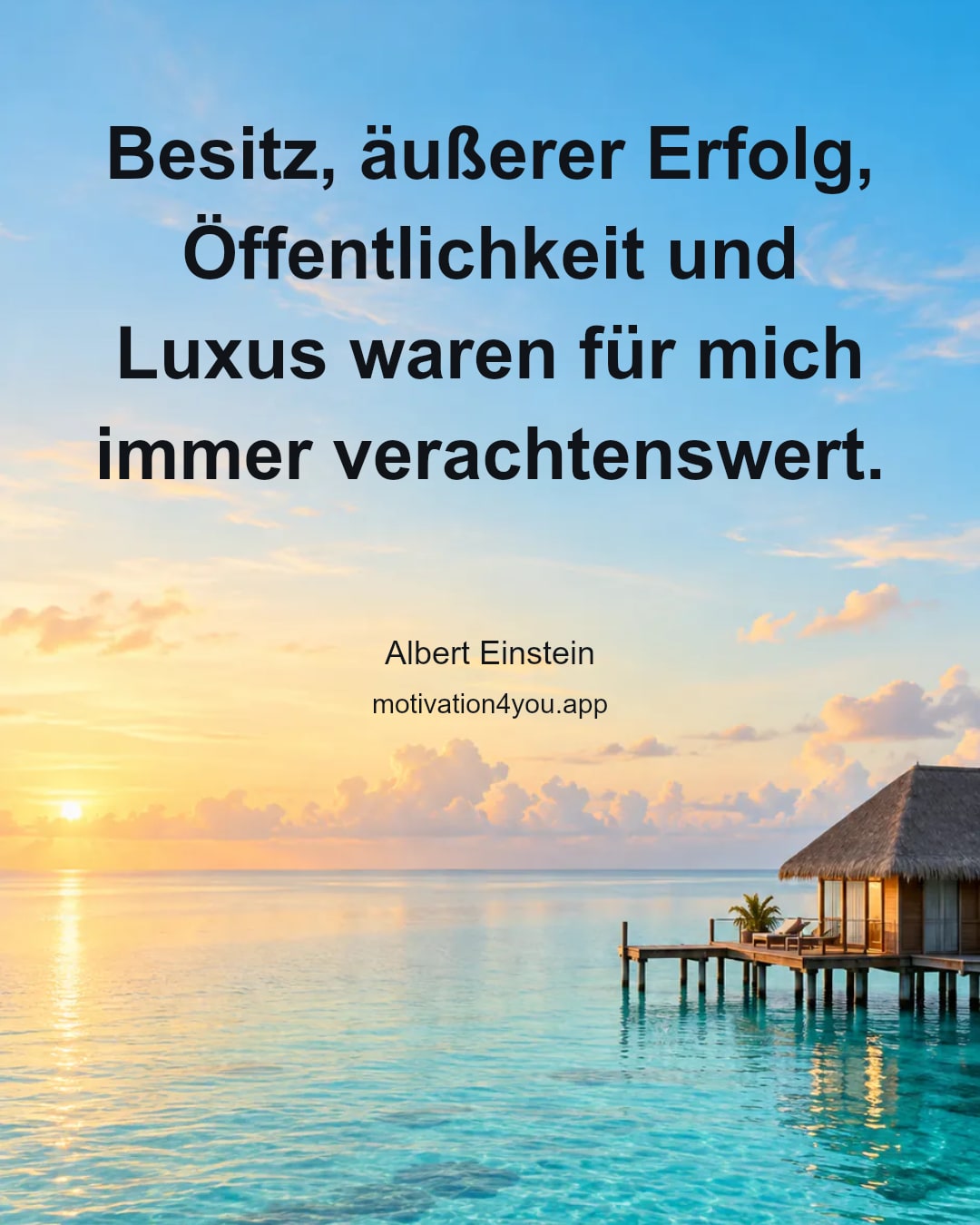 Besitz, äußerer Erfolg, Öffentlichkeit und Luxus waren für mich immer verachtenswert.