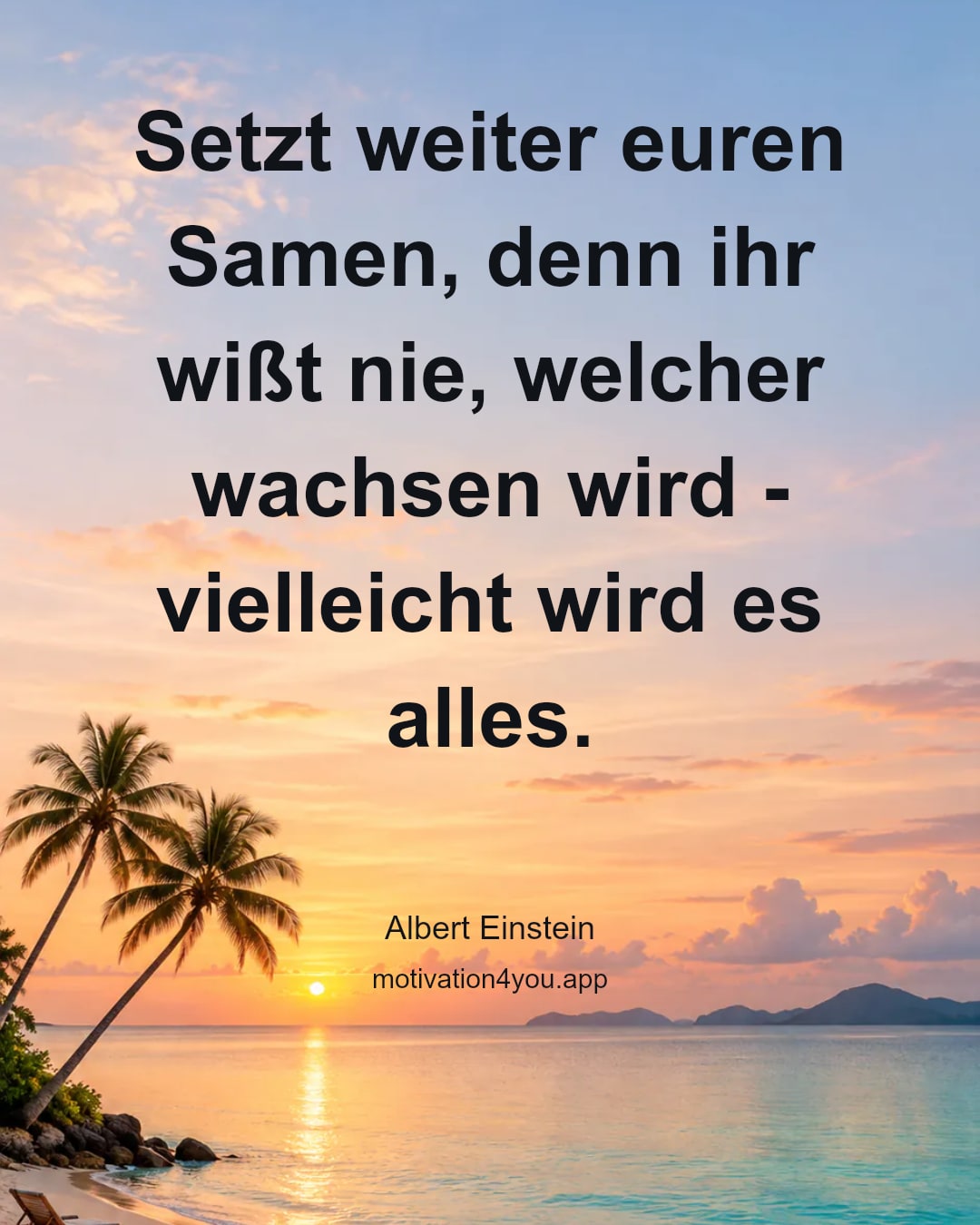 Setzt weiter euren Samen, denn ihr wißt nie, welcher wachsen wird - vielleicht wird es alles.