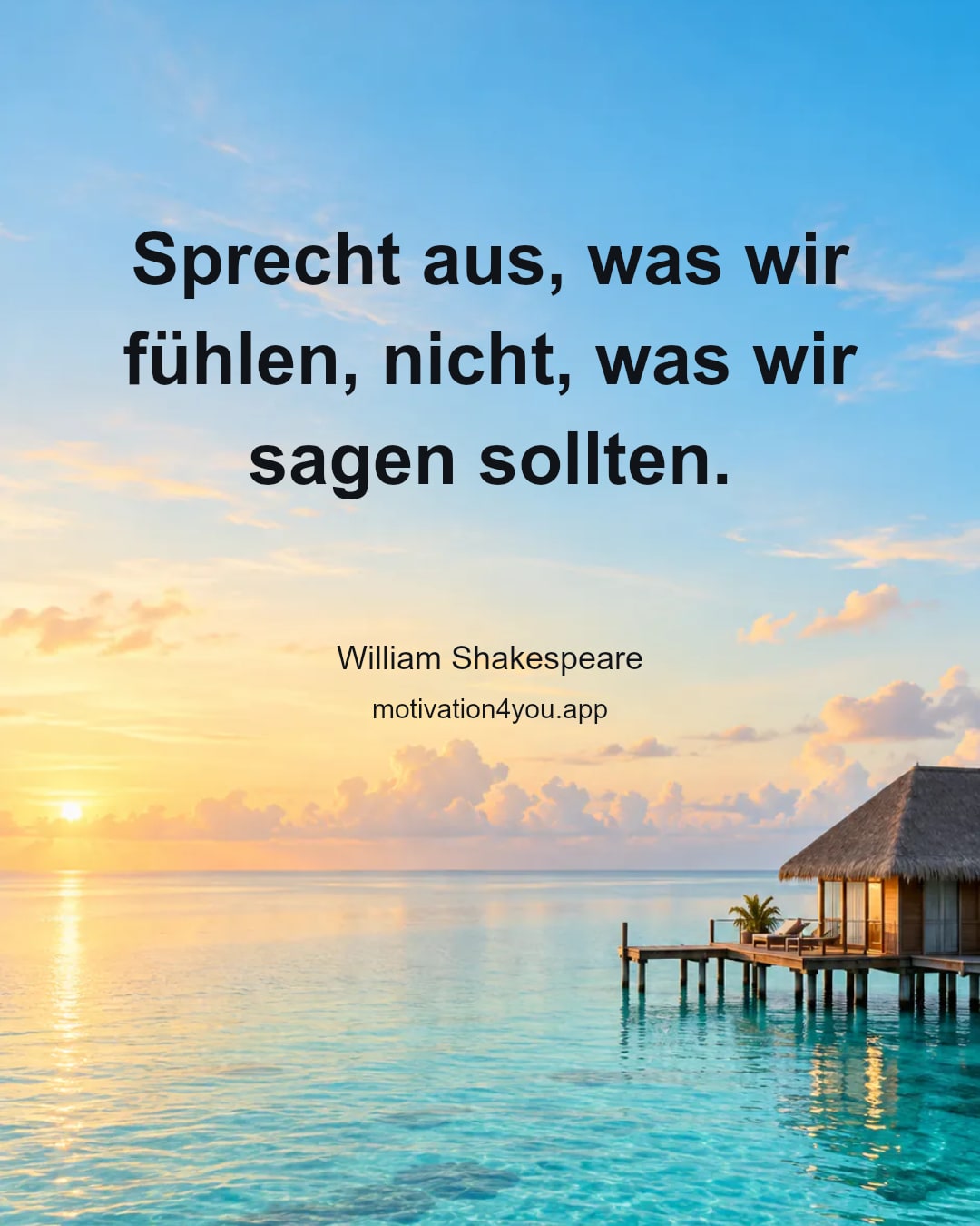 Sprecht aus, was wir fühlen, nicht, was wir sagen sollten.