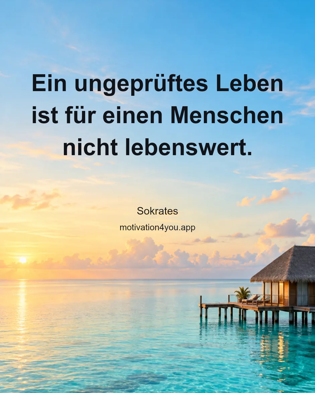 Ein ungeprüftes Leben ist für einen Menschen nicht lebenswert.