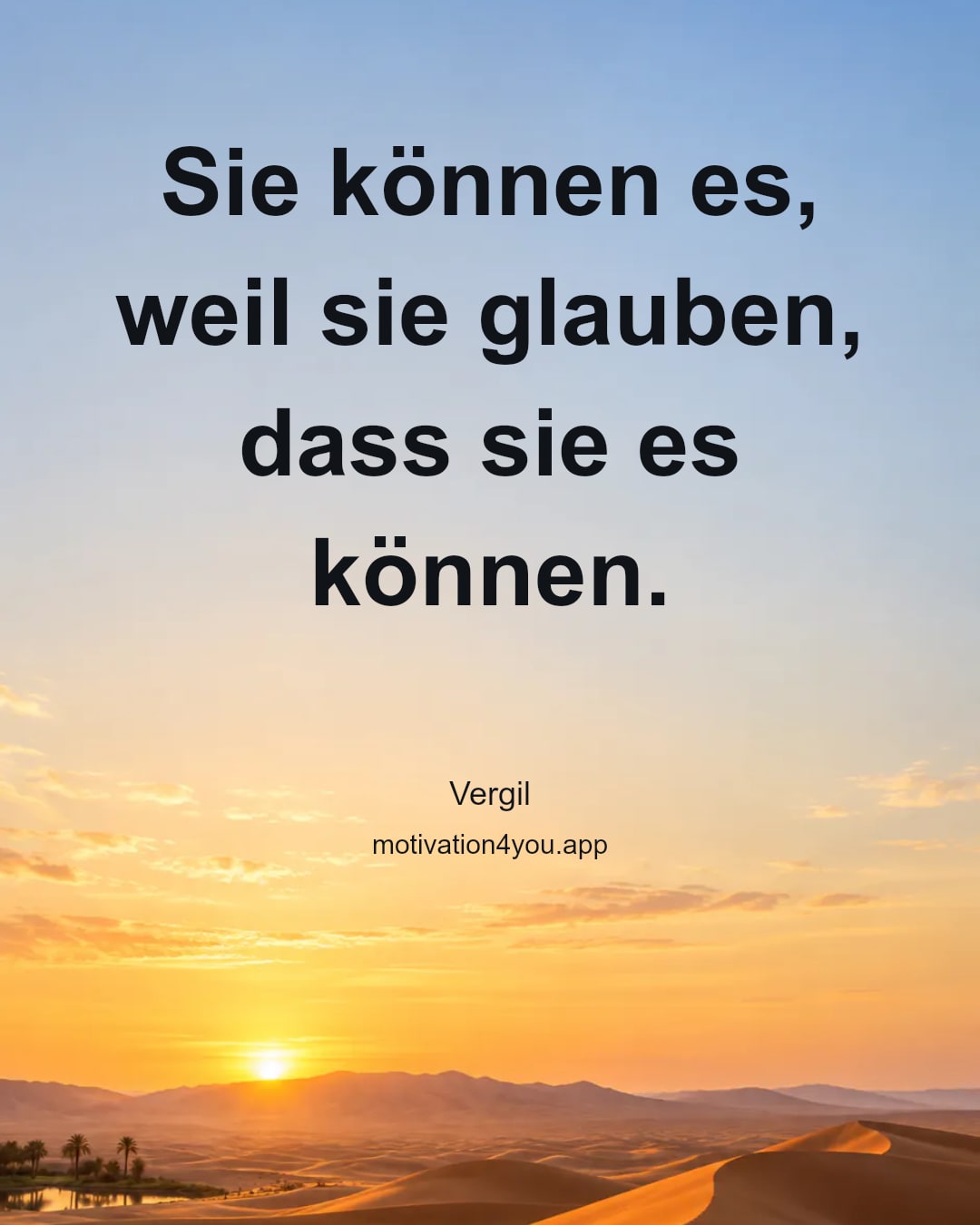 Sie können es, weil sie glauben, dass sie es können.
