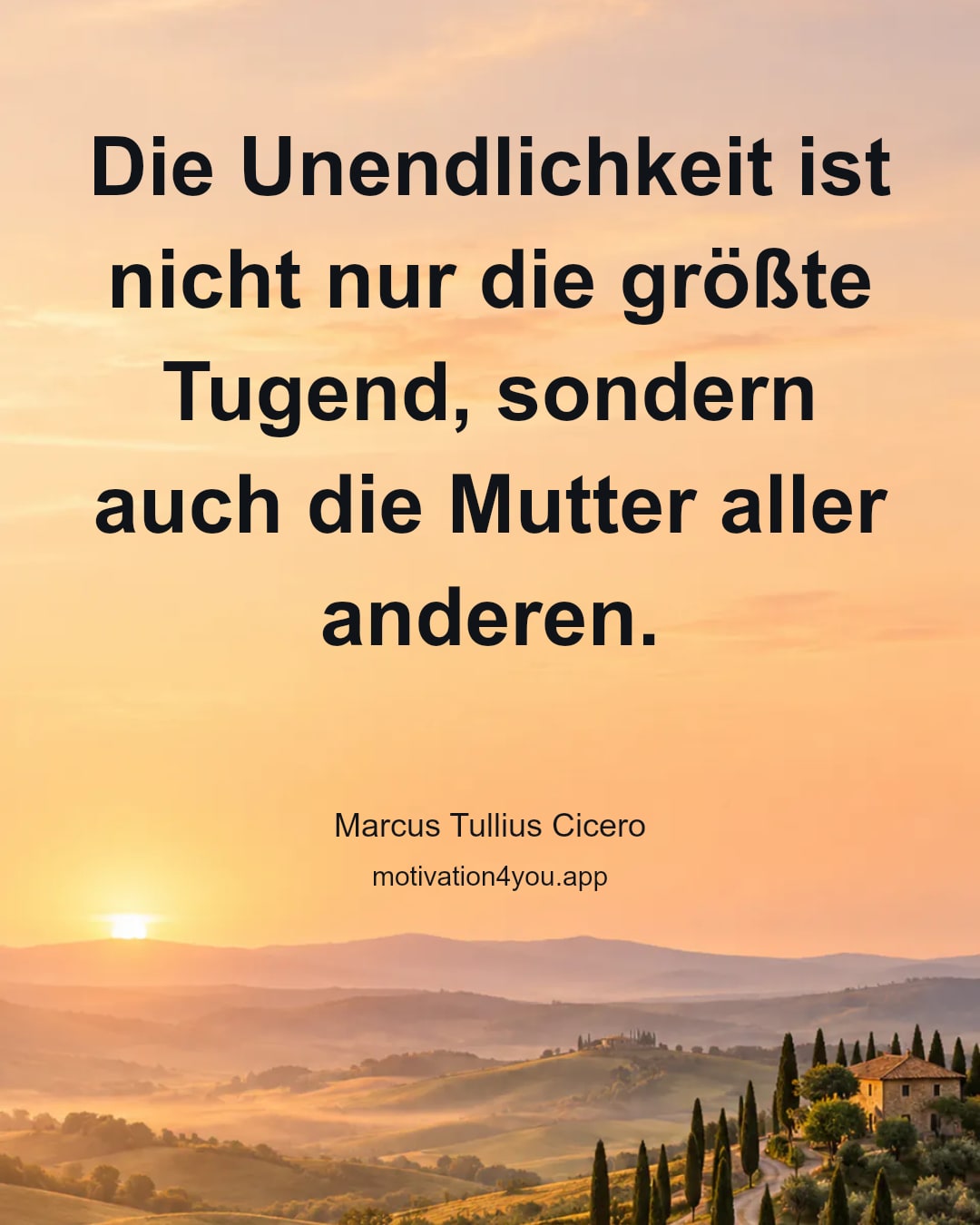 Die Unendlichkeit ist nicht nur die größte Tugend, sondern auch die Mutter aller anderen.