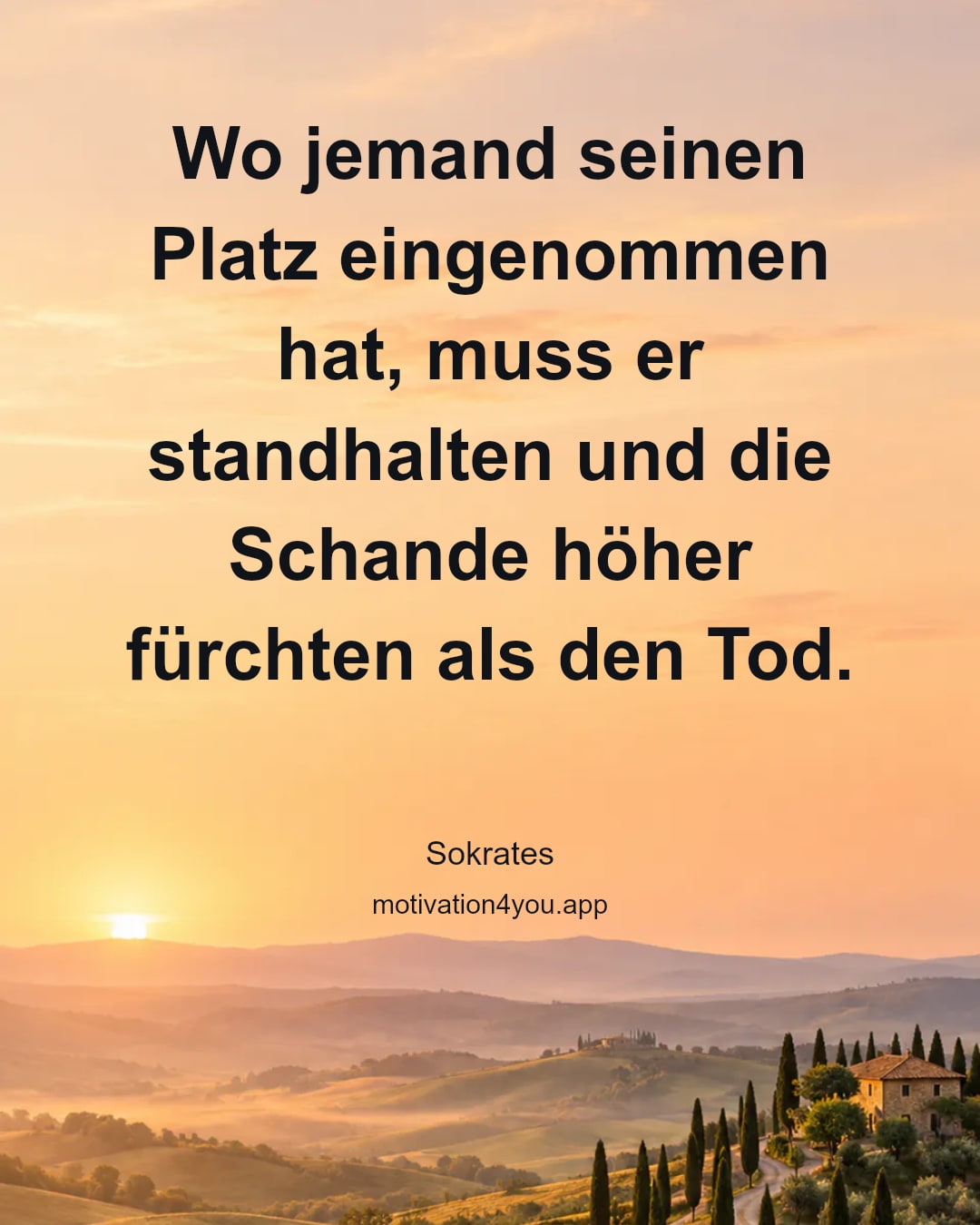 Wo jemand seinen Platz eingenommen hat, muss er standhalten und die Schande höher fürchten als den Tod.