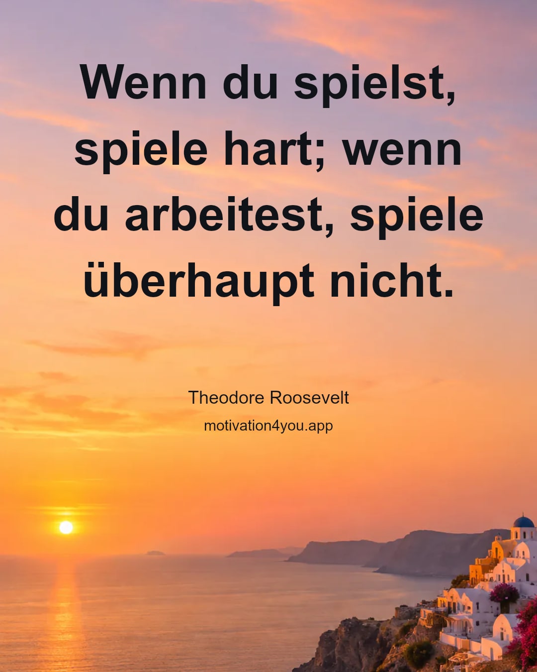 Wenn du spielst, spiele hart; wenn du arbeitest, spiele überhaupt nicht.