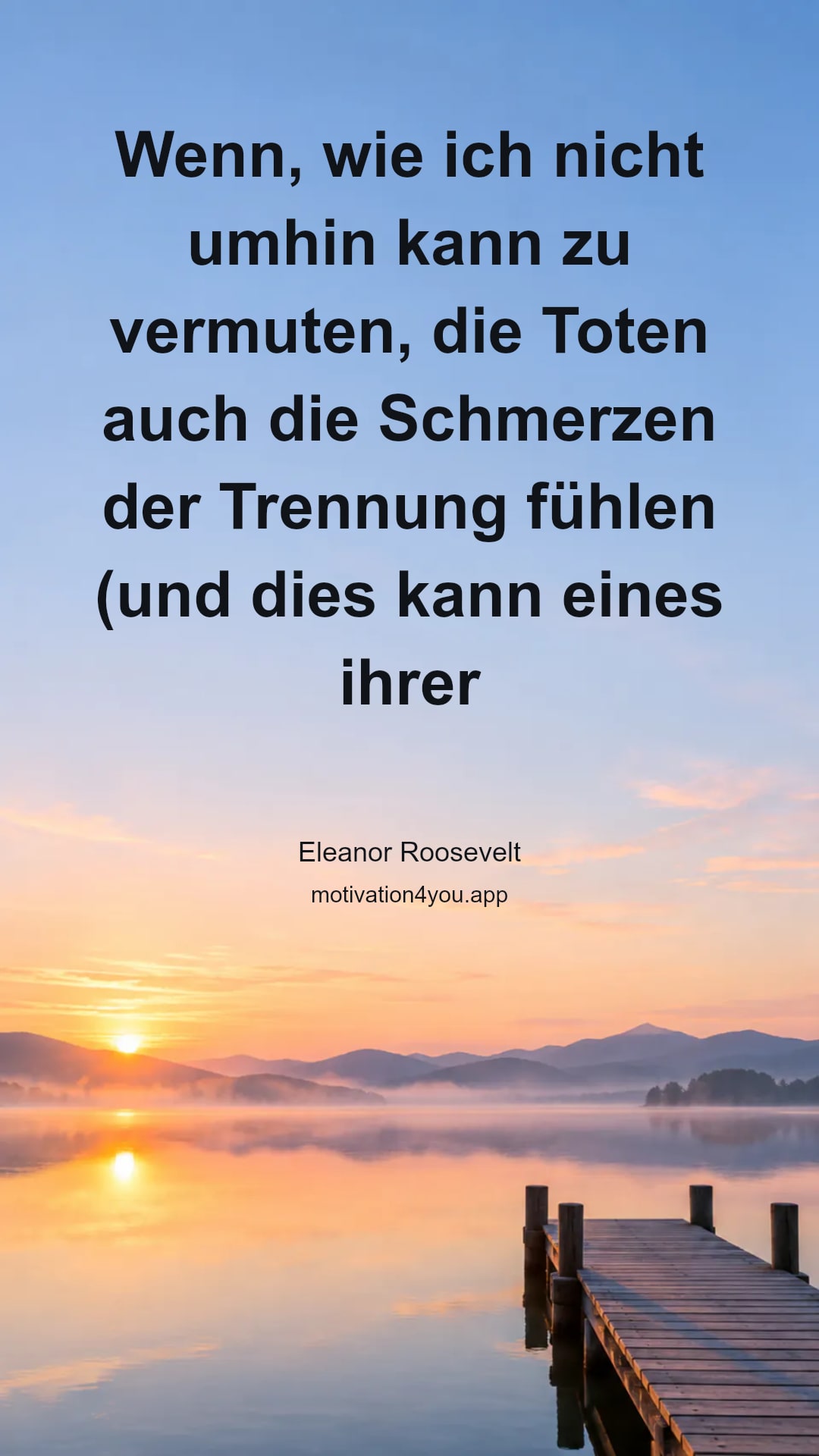 Wenn, wie ich nicht umhin kann zu vermuten, die Toten auch die Schmerzen der Trennung fühlen (und dies kann eines ihrer purgatorialen Leiden sein), dann für beide Liebhaber, und für alle Paare von Liebenden ausnahmslos, ist Trauer ein universeller und integraler Bestandteil unserer Erfahrung der Liebe.