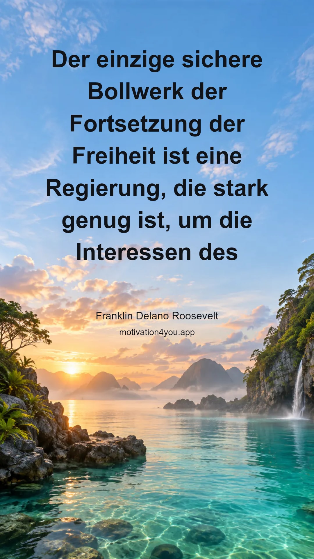 Der einzige sichere Bollwerk der Fortsetzung der Freiheit ist eine Regierung, die stark genug ist, um die Interessen des Volkes zu schützen, und ein Volk, das stark genug und gut genug informiert ist, seine souveräne Kontrolle über die Regierung zu behalten.